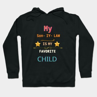 my son in law is my favorite child Hoodie